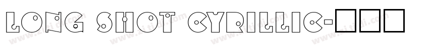 Long Shot Cyrillic字体转换